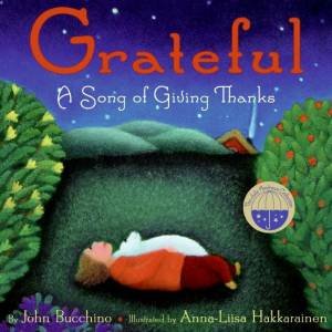 Grateful: A Song Of Giving Thanks by John Bucchino & Anna Hakkarainen