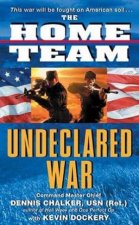 The Home Team Undeclared War