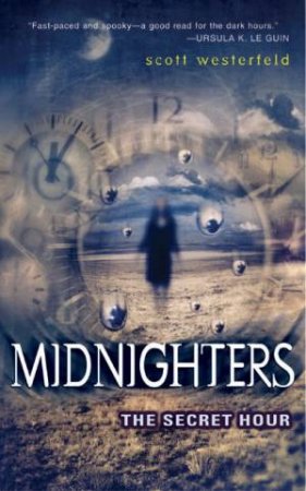 Midnighters: The Secret Hour by Scott Westerfeld