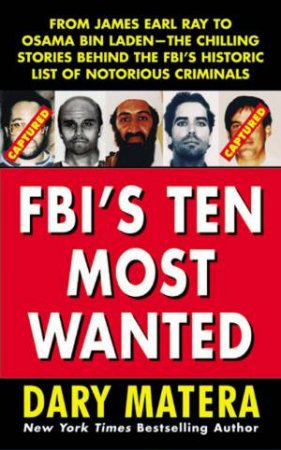 FBI's Ten Most Wanted by Dary Matera