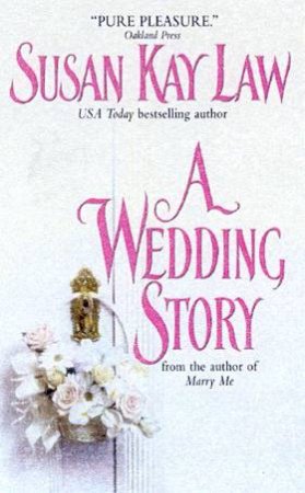 A Wedding Story by Susan Kay Law