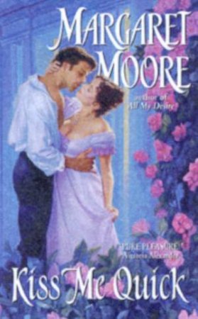 Kiss Me Quick by Margaret Moore