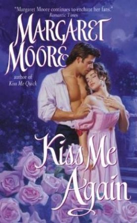 Kiss Me Again by Margaret Moore