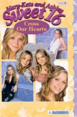 Cross Our Hearts by Mary-Kate &Ashley Olsen