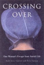 Crossing Over One Womans Escape From Amish Life