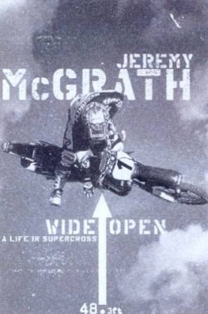 Wide Open: A Life In Supercross by Jeremy McGrath