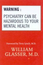 Warning Psychiatry Can Be Hazardous To Your Mental Health