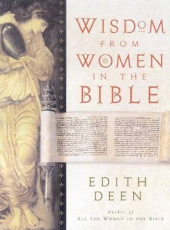 Wisdom From Women In The Bible by Edith Deen