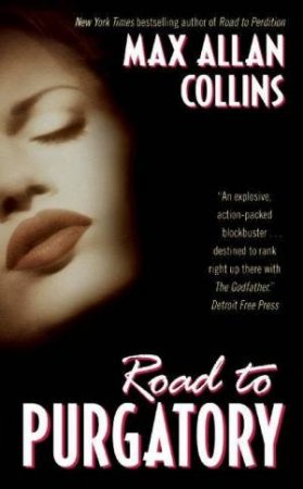 The Road To Purgatory by Max  Allen Collins