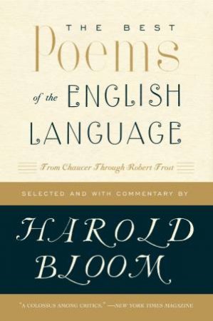 The Best Poems In The English Language: From Chaucer Through Robert Fros