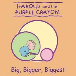 Harold And The Purple Crayon: Big, Bigger, Biggest by Namrata Tripathi