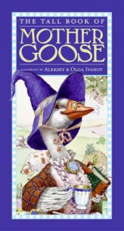 The Tall Book Of Mother Goose by Aleksey & Olga Ivanov (Illust)