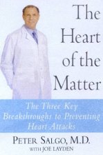 The Heart Of The Matter The Three Key Breakthroughs To Preventing Heart Attacks