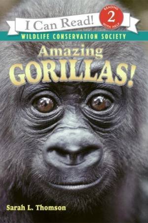 Amazing Gorillas by Sarah L Thomson