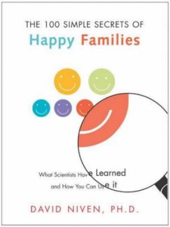 The 100 Simple Secrets Of Happy Families by David Niven