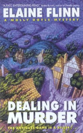 A Molly Doyle Mystery: Dealing In Murder by Elaine Flinn