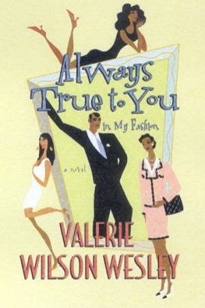 Always True To You In My Fashion by Valerie Wilson Wesley