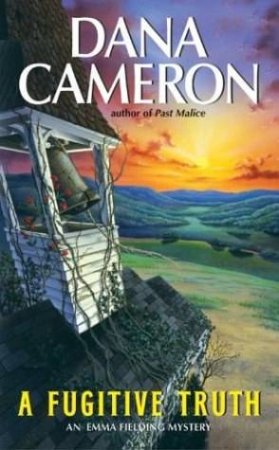 A Fugitive Truth by Dana Cameron