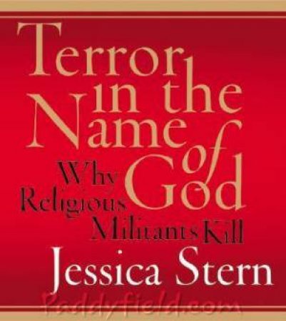 Terror In The Name Of God: Why Religious Militants Kill - CD by Jessica Stern