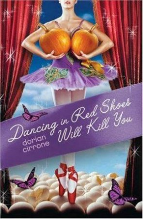 Dancing In Red Shoes Will Kill You by Dorian Cirrone
