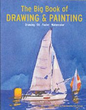 The Big Book Of Drawing And Painting