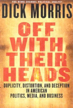 Off With Their Heads by Dick Morris