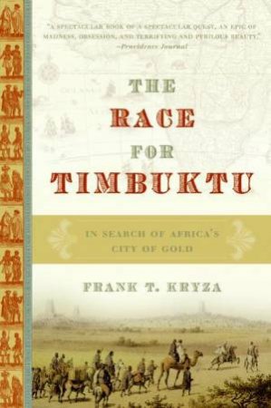 The Race For Timbuktu: In Search Of Africa's City Of Gold by Frank T Kryza