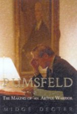 Rumsfeld The Making Of An Artful Warrior