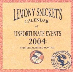Lemony Snicket's Calendar Of Unfortunate Events 2004 by Lemony Snicket