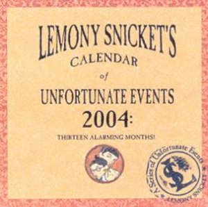 Lemony Snicket's Calendar Of Unfortunate Events 2004 by Lemony Snicket