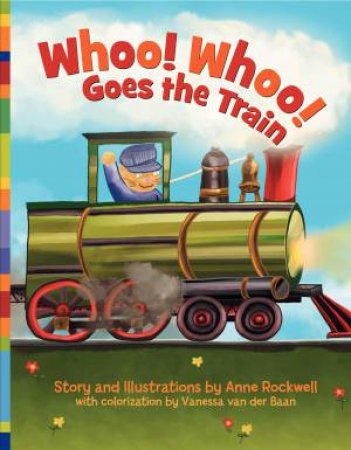 Whoo! Whoo! Goes the Train by Anne Rockwell