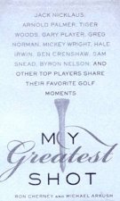 My Greatest Shot Top Players Share Their Favourite Golf Moments
