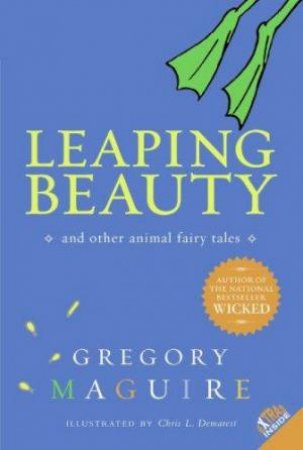 Leaping Beauty: And Other Animal Fairy Tales by Gregory Maguire