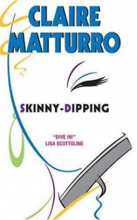Skinny Dipping by Claire Matturro