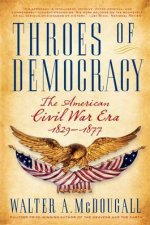 Throes of Democracy The American Civil War Era 1829  1877