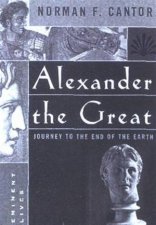 Eminent Lives Alexander The Great Journey To The End Of The Earth
