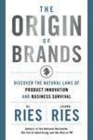 The Origin Of Brands by Al & Laura Ries