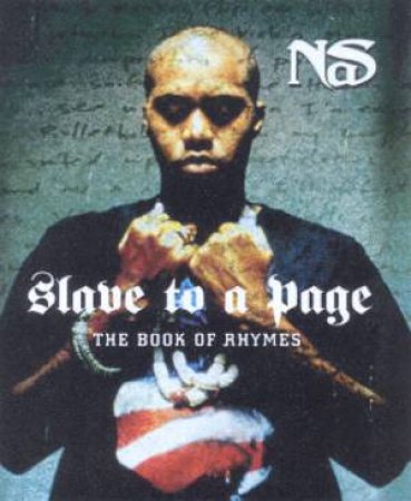 Nas: Slave To A Page: The Book Of Rhymes by Nas