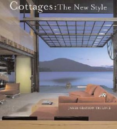 Cottages: The New Style by Trulove, James Grayson