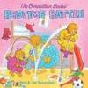 The Berenstain Bears' Bedtime Battle by Stan Berenstain