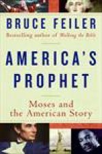 Americas Prophet Moses and the American Story