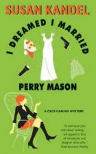 A Cece Caruso Mystery I Dreamed I Married Perry Mason