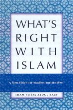 Whats Right With Islam A New Vision For Muslims And The West