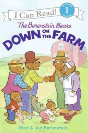 The Berenstain Bears: Down On The Farm by Stan & Jan Berenstain