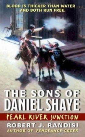 Pearl River Junction: The Sons Of Daniel Shaye by Robert J Randisi