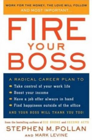 Fire Your Boss by Stephen M Pollan & Mark Levine