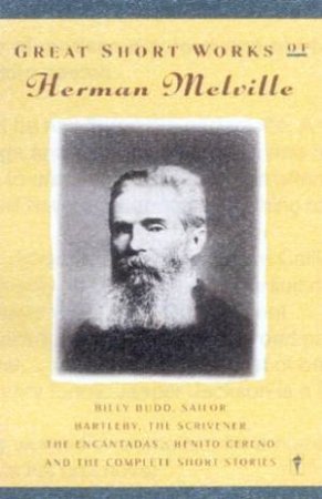 Great Short Works Of Herman Melville by Herman Melville