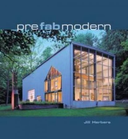 Prefab Modern by Jill Herbers