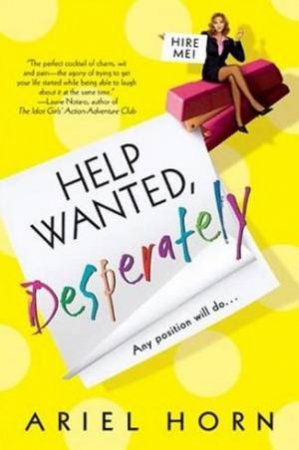 Help Wanted, Desperately! by Ariel Horn