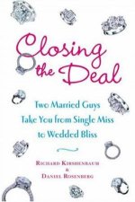Closing The Deal Two Married Guys Take You From Single Miss To Wedded Bliss